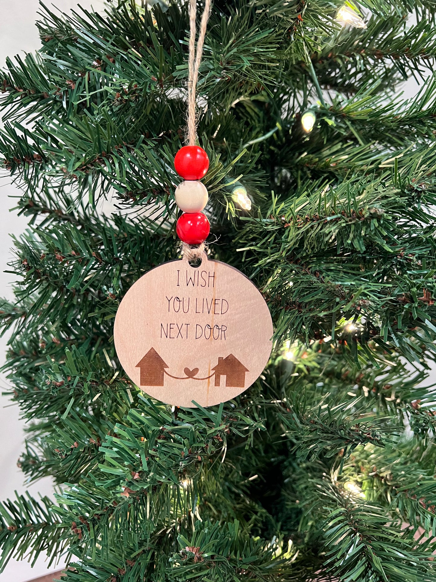 I wish you lived next door ornament