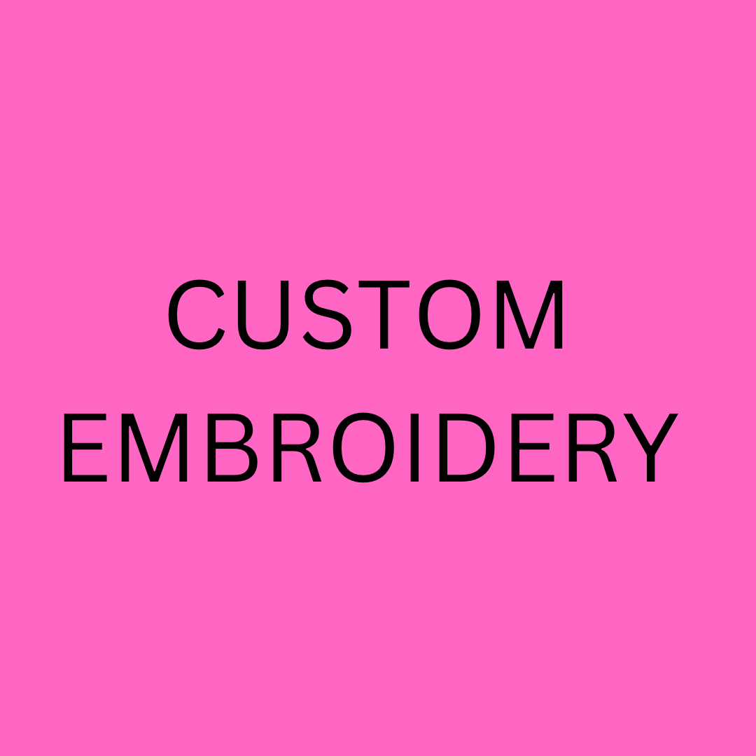 CUSTOM EMBROIDERY