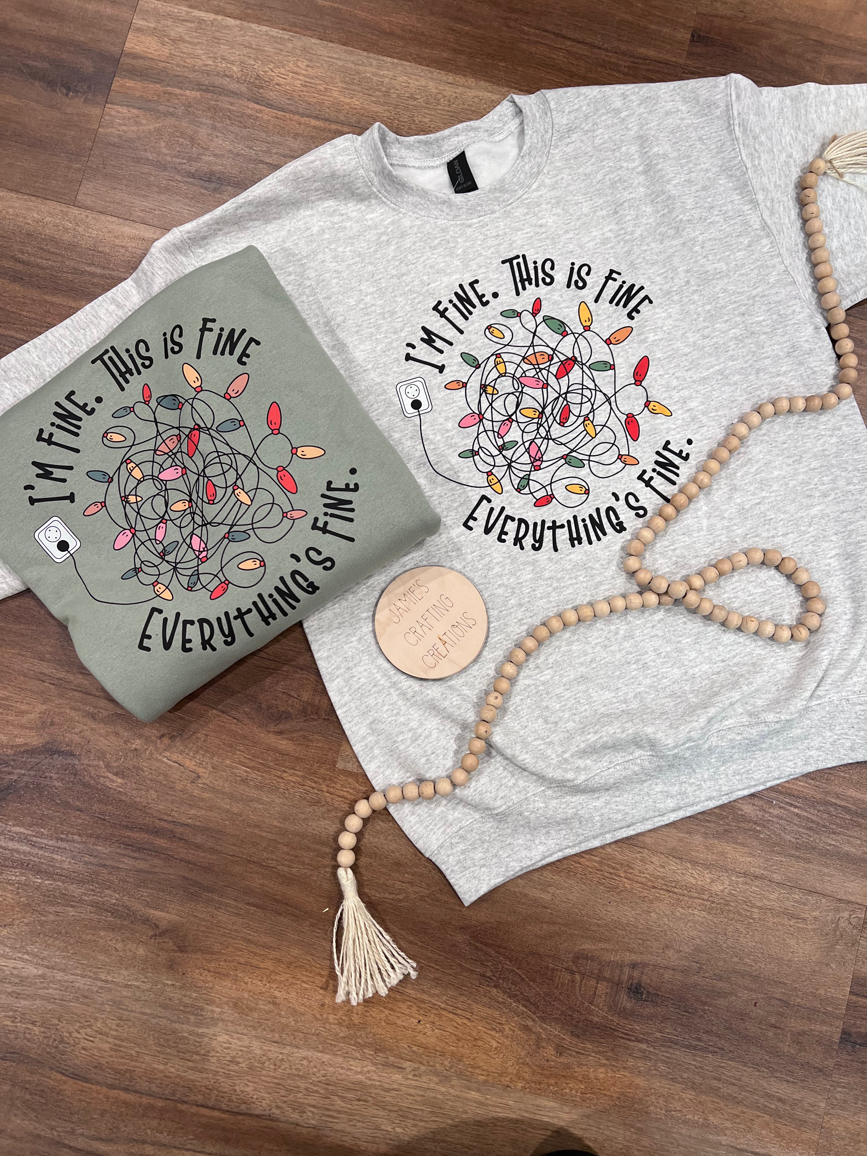 I'm fine everything is fine crewneck