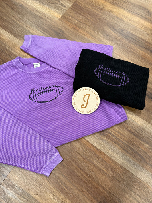 Corded Baltimore football crewneck PRE ORDER- closing date 8/27