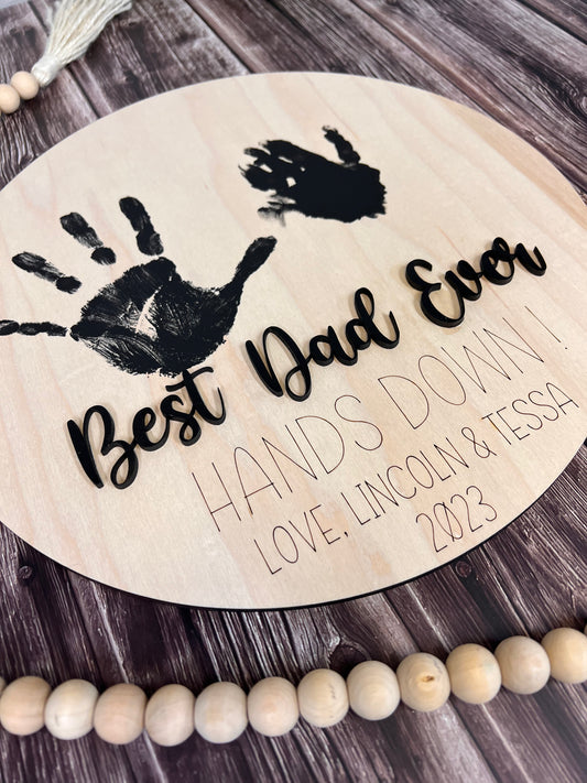 Best Dad Ever Hands Down sign