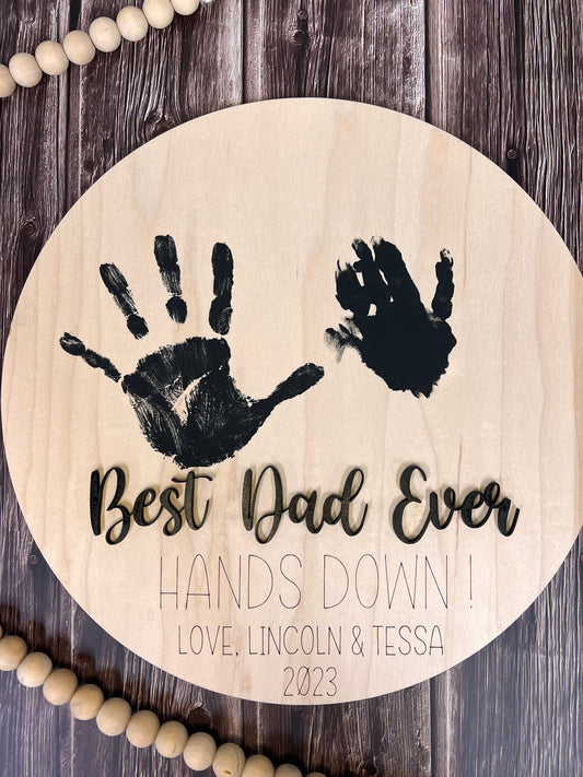 Best Dad Ever Hands Down sign